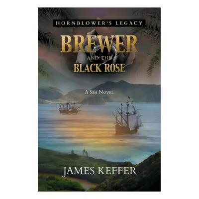 "Brewer and The Black Rose" - "" ("Keffer James")