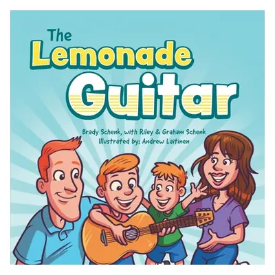 "The Lemonade Guitar" - "" ("Schenk Brady")