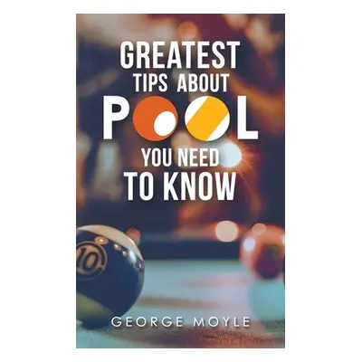 "? Greatest Tips About Pool You Need to Know" - "" ("Moyle George")