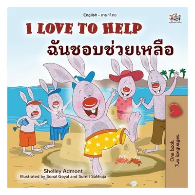 "I Love to Help (English Thai Bilingual Children's Book)" - "" ("Admont Shelley")