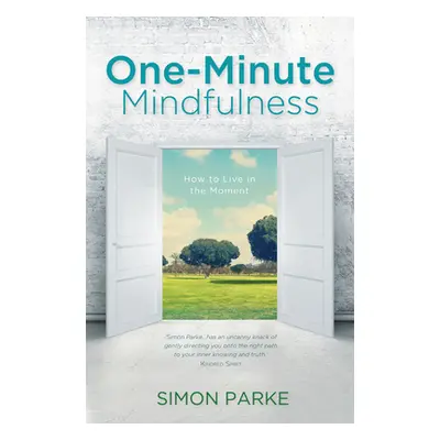 "One-Minute Mindfulness" - "" ("Parke Simon")