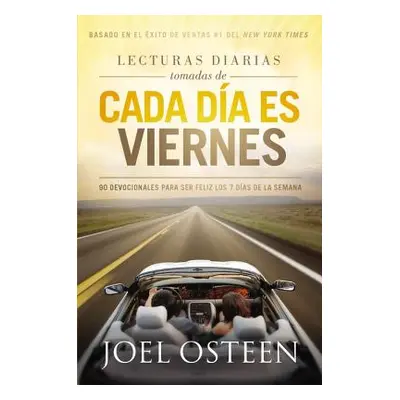 "Lecturas Diarias Tomadas De Cada Dia es Viernes: 90 Devocionales para ser feliz los 7 das de la