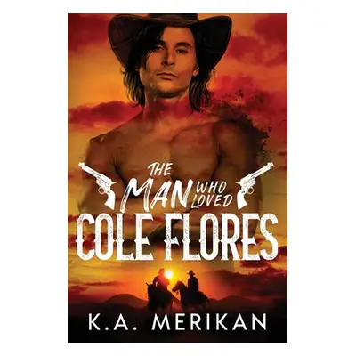 "The Man Who Loved Cole Flores" - "" ("Merikan K. a.")