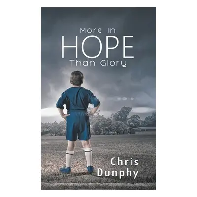 "More in Hope Than Glory" - "" ("Dunphy Chris")