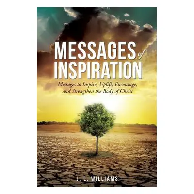 "Messages of Inspiration Volume II" - "" ("J. L. Williams J. L.")