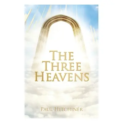 "The Three Heavens" - "" ("Hitchiner Paul")