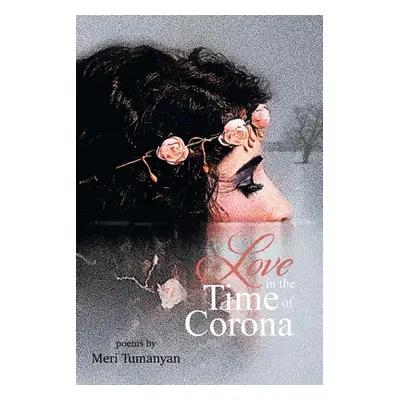 "Love in the Time of Corona" - "" ("Tumanyan Meri")