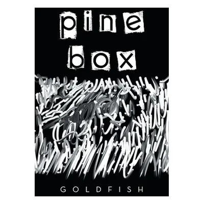 "Pine Box" - "" ("Goldfish")