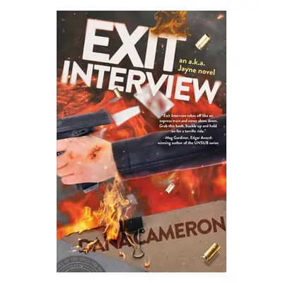 "Exit Interview: an a.k.a. Jayne novel" - "" ("Cameron Dana")