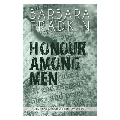 "Honour Among Men: An Inspector Green Mystery" - "" ("Fradkin Barbara")