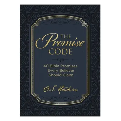 "The Promise Code: 40 Bible Promises Every Believer Should Claim" - "" ("Hawkins O. S.")