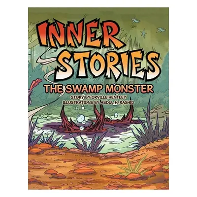 "Inner Stories: The Swamp Monster" - "" ("Hentley Orville")