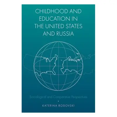 "Childhood and Education in the United States and Russia: Sociological and Comparative Perspecti