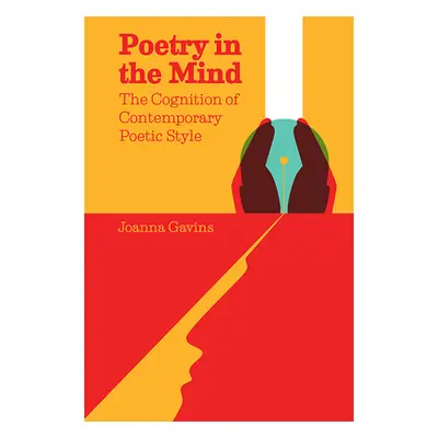 "Poetry in the Mind: The Cognition of Contemporary Poetic Style" - "" ("Gavins Joanna")