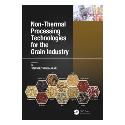 "Non-Thermal Processing Technologies for the Grain Industry" - "" ("Selvamuthukumaran M.")