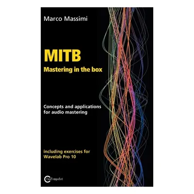 "MITB Mastering in the box: Concepts and applications for audio mastering - Theory and practice 