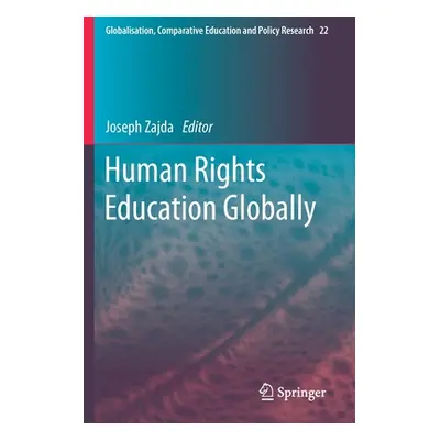 "Human Rights Education Globally" - "" ("Zajda Joseph")