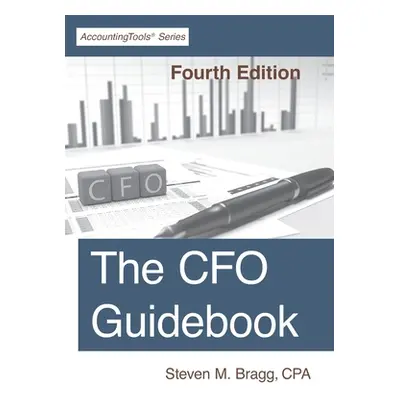 "The CFO Guidebook: Fourth Edition" - "" ("Bragg Steven M.")