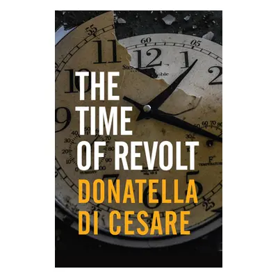 "The Time of Revolt" - "" ("Di Cesare Donatella")