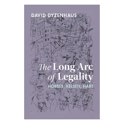 "The Long Arc of Legality: Hobbes, Kelsen, Hart" - "" ("Dyzenhaus David")