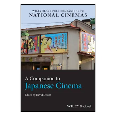 "A Companion to Japanese Cinema" - "" ("Desser David")