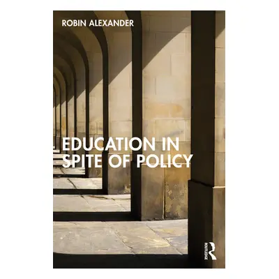 "Education in Spite of Policy" - "" ("Alexander Robin")