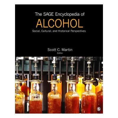 "The Sage Encyclopedia of Alcohol: Social, Cultural, and Historical Perspectives" - "" ("Martin 