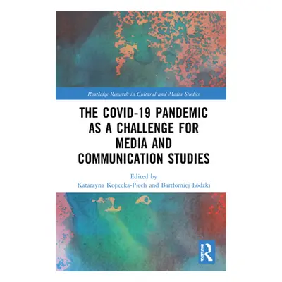 "The Covid-19 Pandemic as a Challenge for Media and Communication Studies" - "" ("Kopecka-Piech 