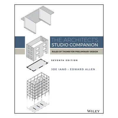 "The Architect's Studio Companion: Rules of Thumb for Preliminary Design" - "" ("Iano Joseph")