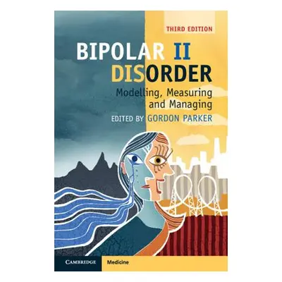 "Bipolar II Disorder" - "" ("Parker Gordon")