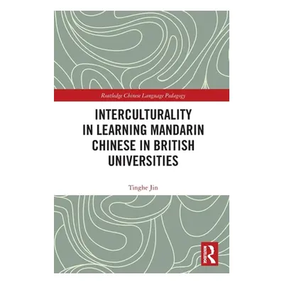 "Interculturality in Learning Mandarin Chinese in British Universities" - "" ("Jin Tinghe")