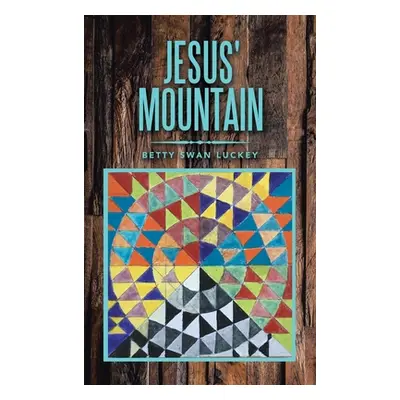 "Jesus' Mountain" - "" ("Luckey Betty Swan")