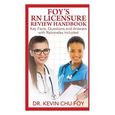 "Foy's RN Licensure Review Handbook" - "" ("Foy Kevin Chu")