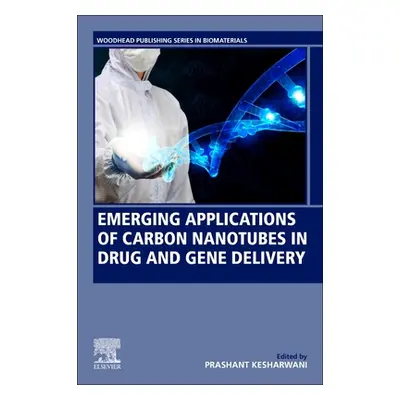 "Emerging Applications of Carbon Nanotubes in Drug and Gene Delivery" - "" ("Kesharwani Prashant