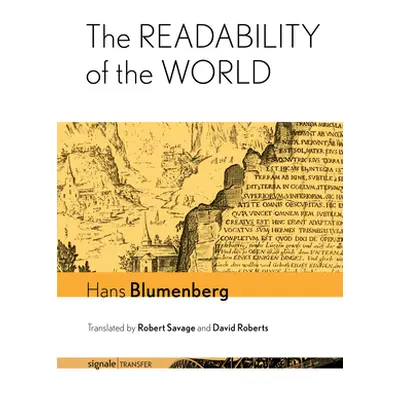 "The Readability of the World" - "" ("Blumenberg Hans")