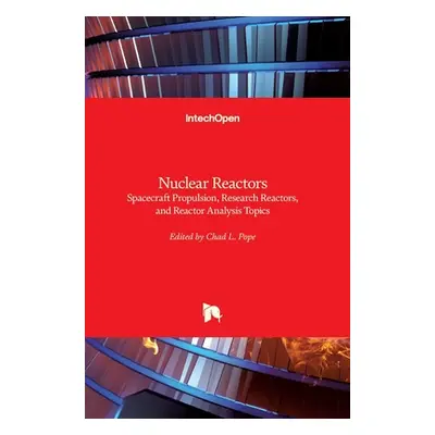 "Nuclear Reactors: Spacecraft Propulsion, Research Reactors, and Reactor Analysis Topics" - "" (