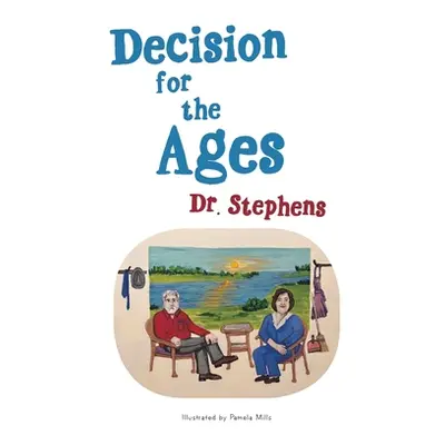 "Decision for the Ages" - "" ("Dr Stephens")