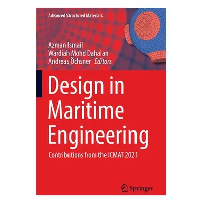 "Design in Maritime Engineering: Contributions from the Icmat 2021" - "" ("Ismail Azman")