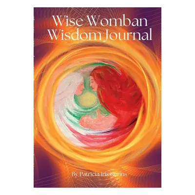 "Wise Womban Wisdom Journal" - "" ("Kerins Patricia Iris")