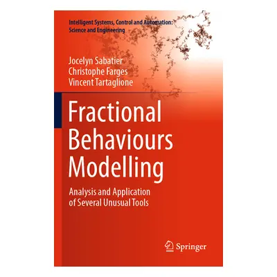 "Fractional Behaviours Modelling: Analysis and Application of Several Unusual Tools" - "" ("Saba