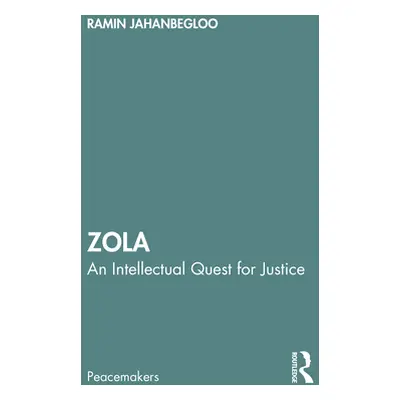 "Zola: An Intellectual Quest for Justice" - "" ("Jahanbegloo Ramin")