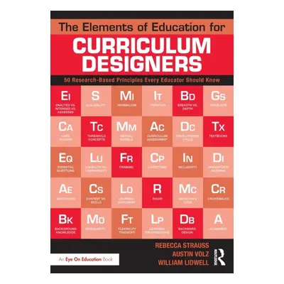 "The Elements of Education for Curriculum Designers: 50 Research-Based Principles Every Educator