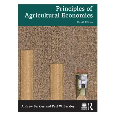 "Principles of Agricultural Economics" - "" ("Barkley Andrew")