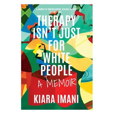 "Therapy Isn't Just for White People" - "" ("Imani Kiara")