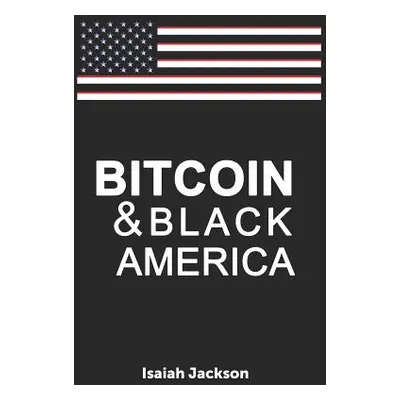 "Bitcoin & Black America" - "" ("Jackson Isaiah")