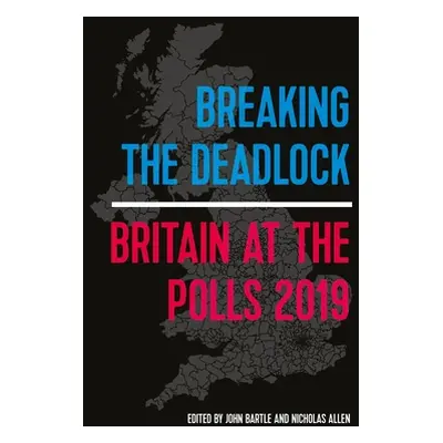 "Breaking the Deadlock: Britain at the Polls, 2019" - "" ("Bartle John")