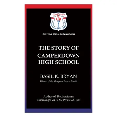 "The Story of Camperdown High School" - "" ("Bryan Basil K.")