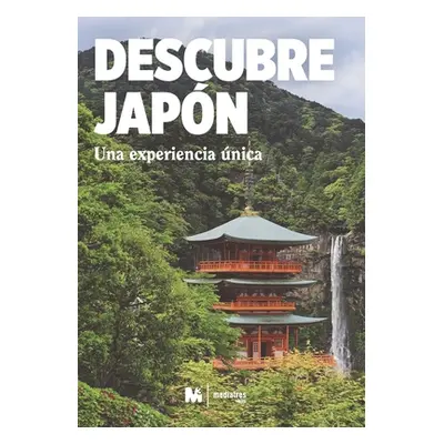 "Descubre Japn: Una Experiencia nica: (Guas de Viajes a Japn)" - "" ("Estudio Mediatres")