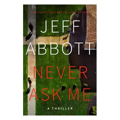 "Never Ask Me" - "" ("Abbott Jeff")