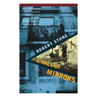 "A Hall of Mirrors" - "" ("Stone Robert")